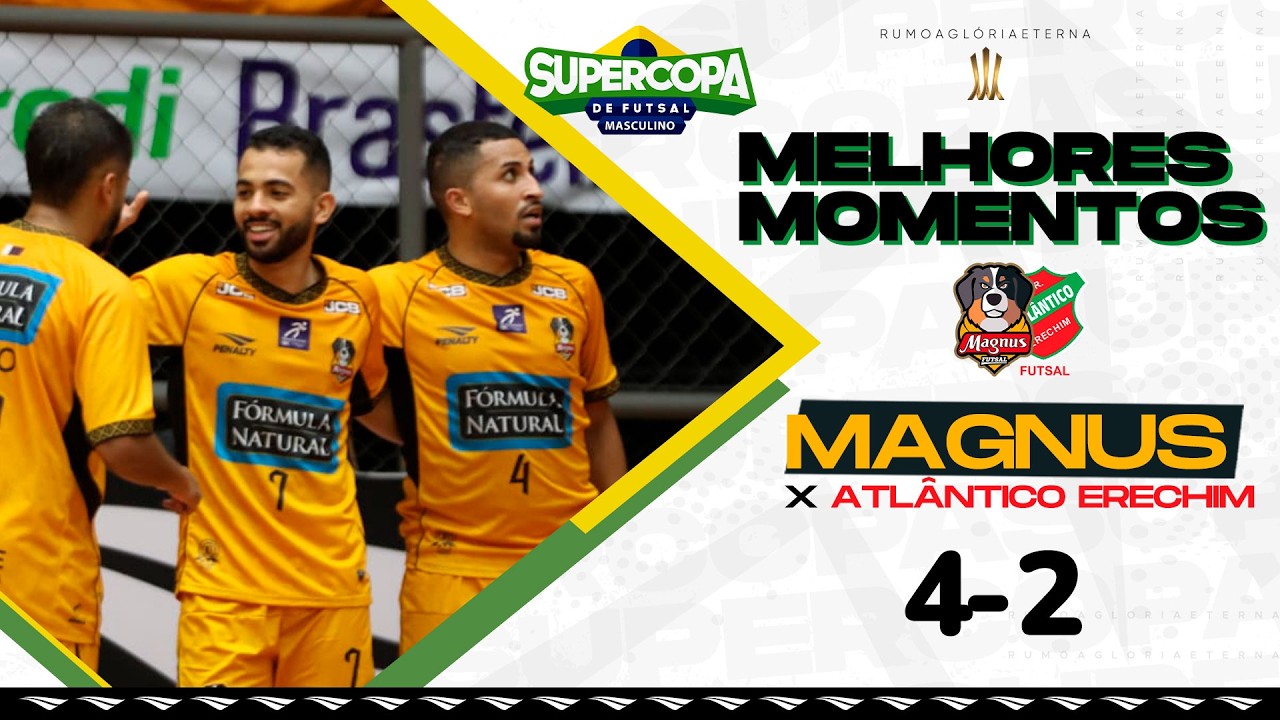 Melhores Momentos Magnus 4x2 Atlântico Erechim | Supercopa de Futsal Masculino 2026 | Final