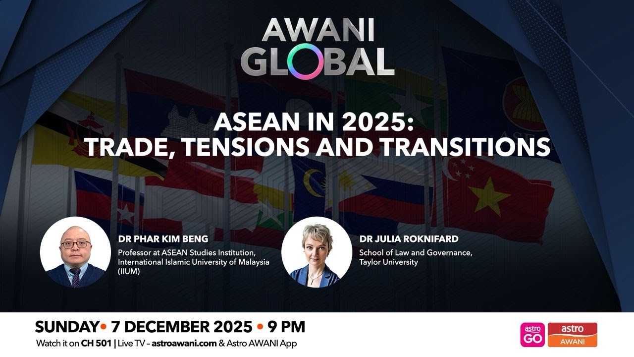 AWANI Global: ASEAN in 2025 | Trade, Tensions and Transitions