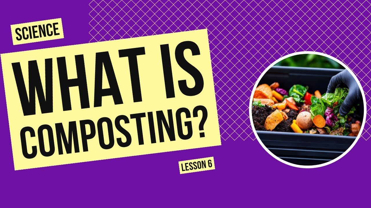 What Is Composting? | Science Lesson