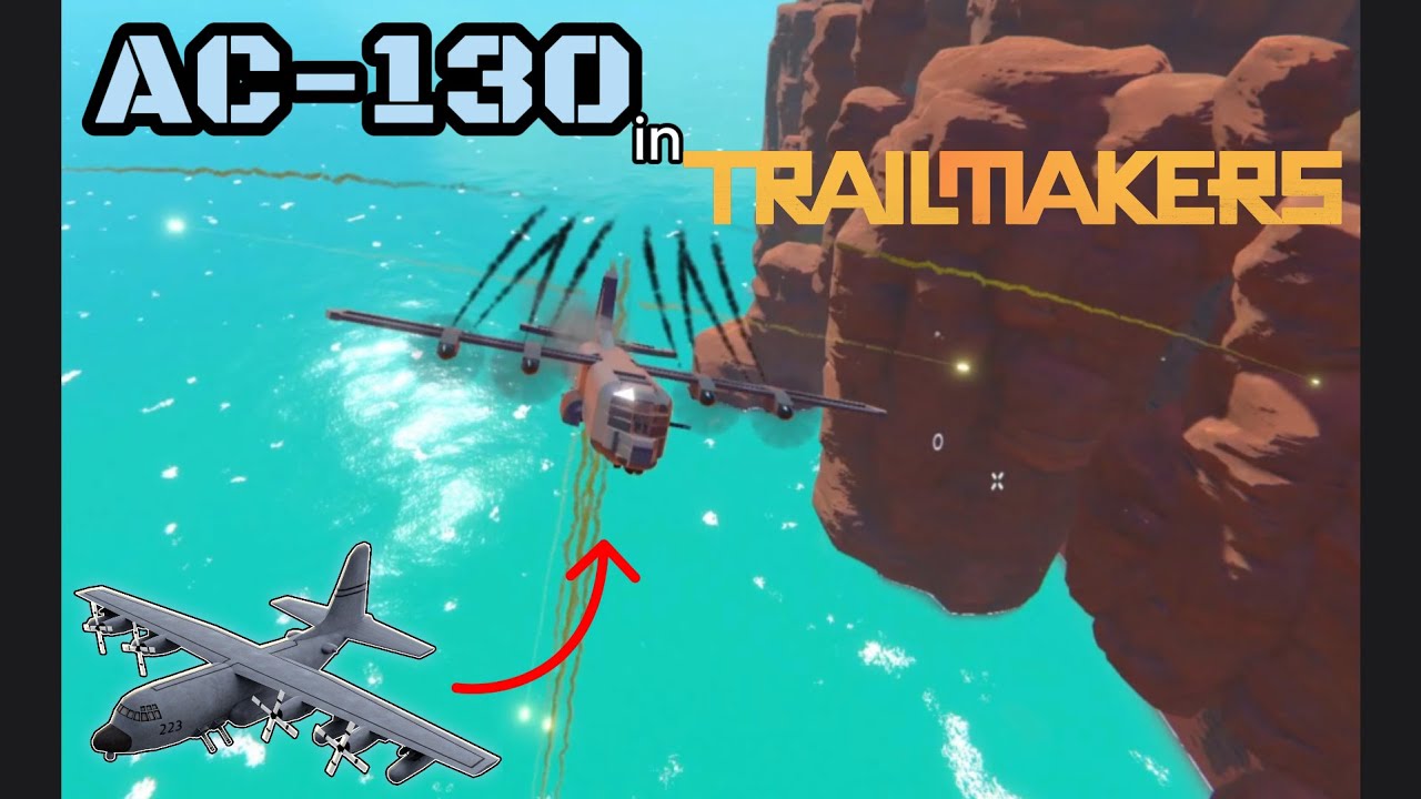 Making an AC-130 GUNSHIP in Trailmakers