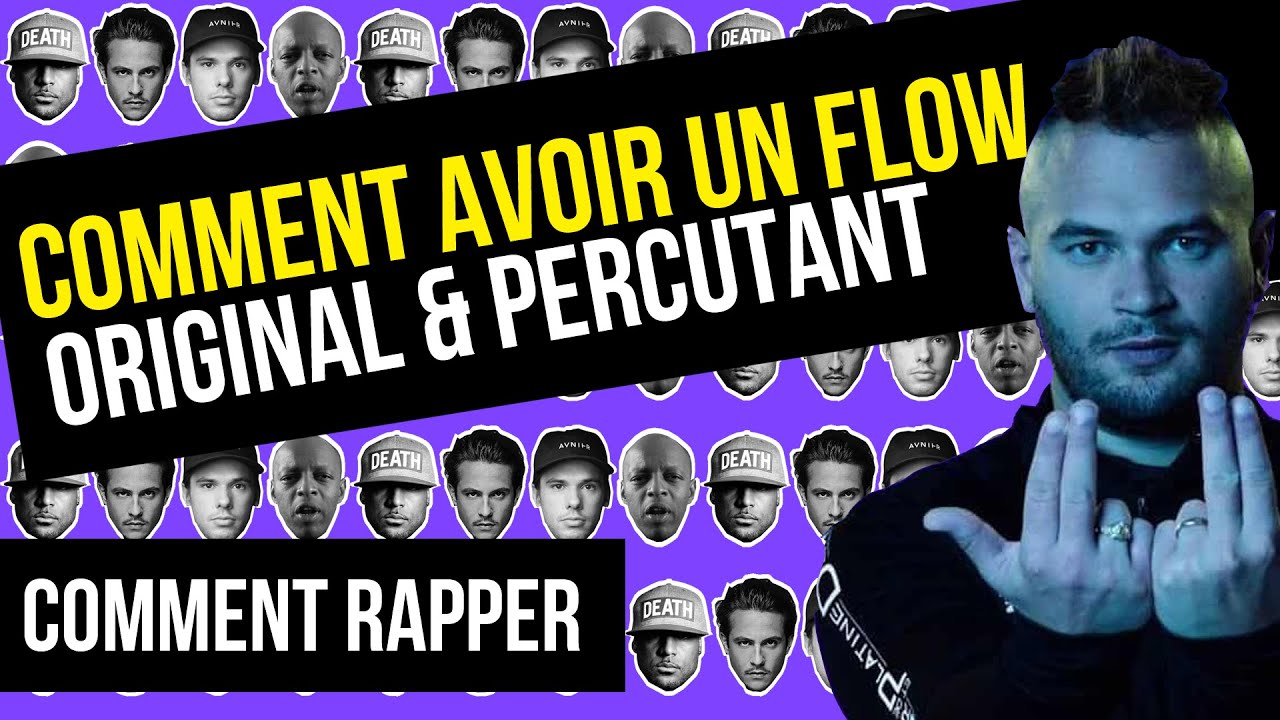 COMMENT RAPPER - comment avoir un flow original et percutant