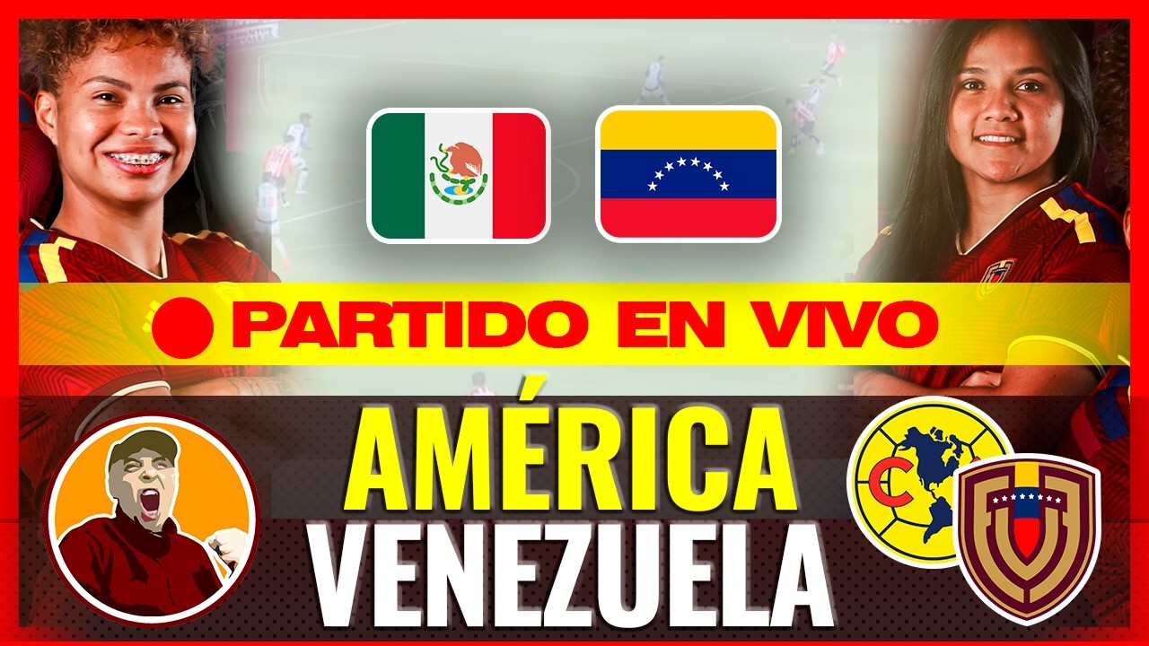 🔴AMÉRICA VS VENEZUELA EN VIVO 🏆 AMISTOSO  FEMENINO - FECHA FIFA