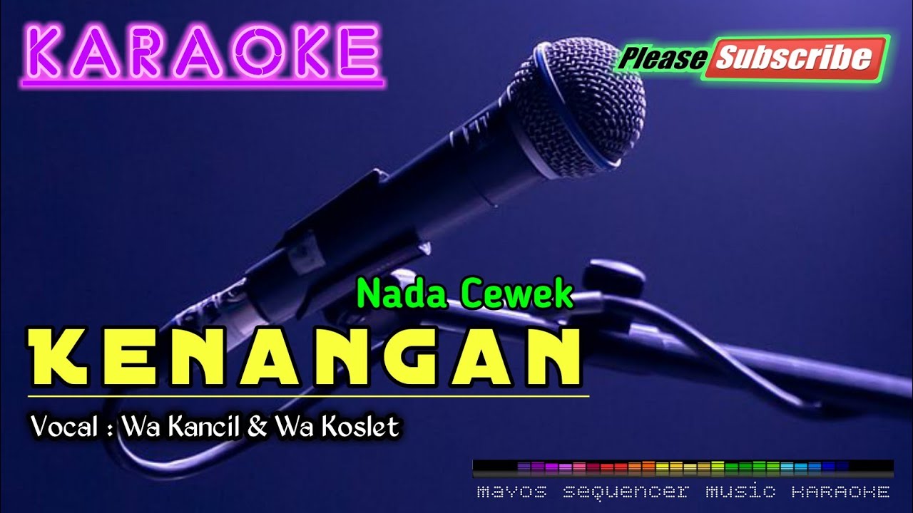 KENANGAN New Version |Nada Cewek| -Wa Kancil & Wa Koslet- KARAOKE