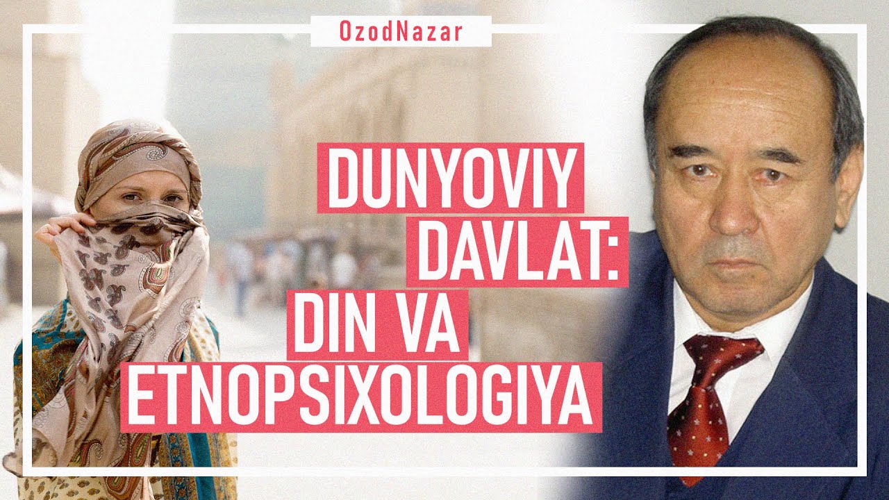 OzodNazar: Dunyoviy davlatda din va etnopsixologiya: tutash va ziddiyatli nuqtalar