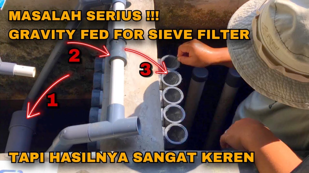 PENYEMPURNAAN GRAVITY FED FOR SIEVE FILTER  - SISTEM FILTERISASI KOLAM IKAN KELAS INTERNASIONAL