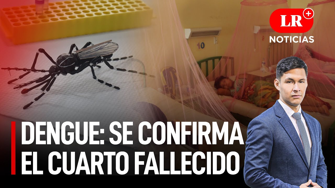 Emergencia por Dengue: Se confirma el cuarto fallecido por dengue en La Libertad | LR+ Noticias