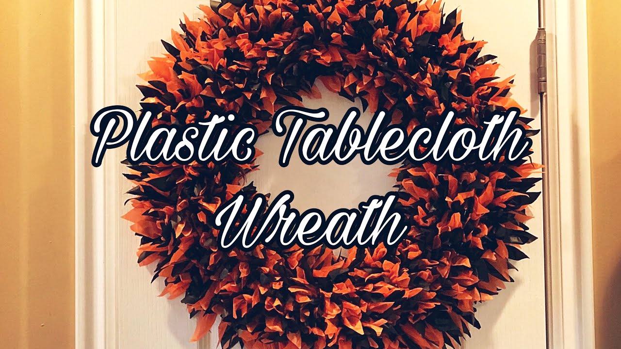 How To Make A Plastic Tablecloth Wreath | October 2019 | Traci B