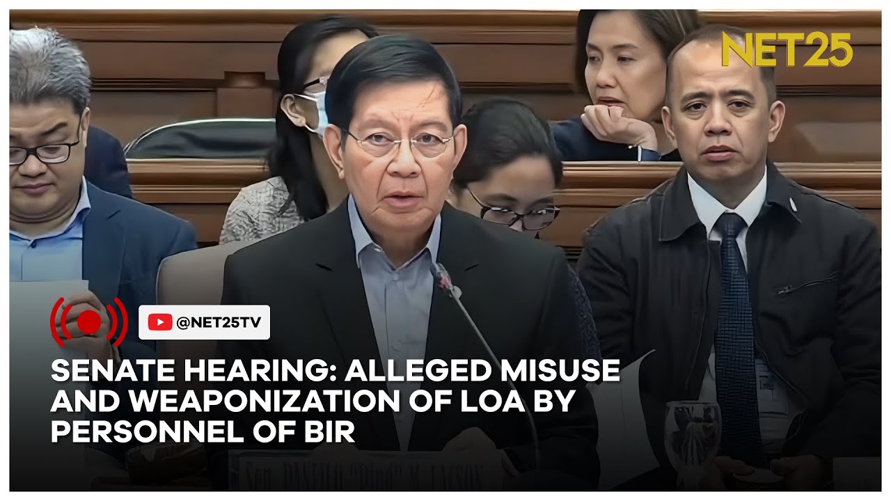 Senate hearing: Alleged Misuse and Weaponization of LOA by Personnel of BIR