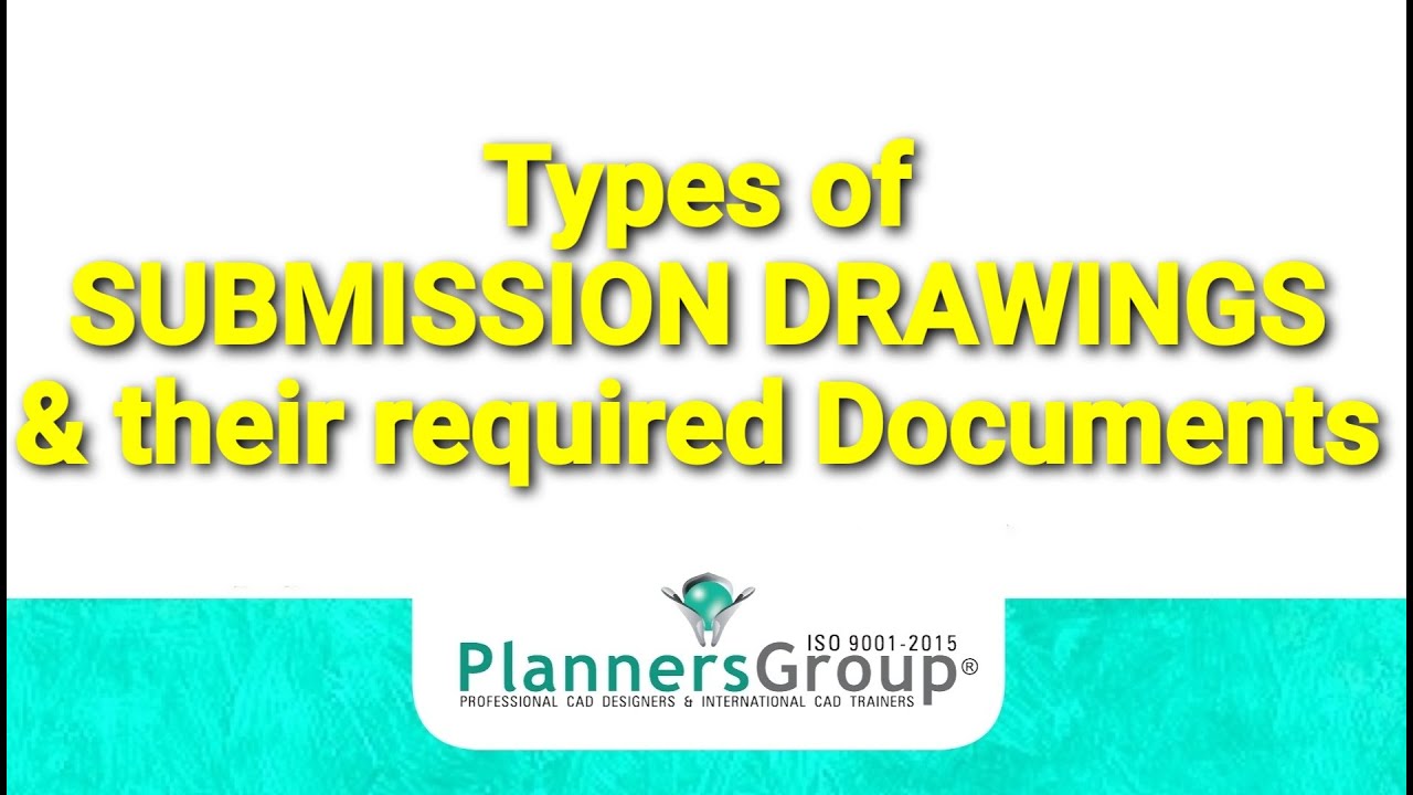 Types of Submission drawings and their required documents