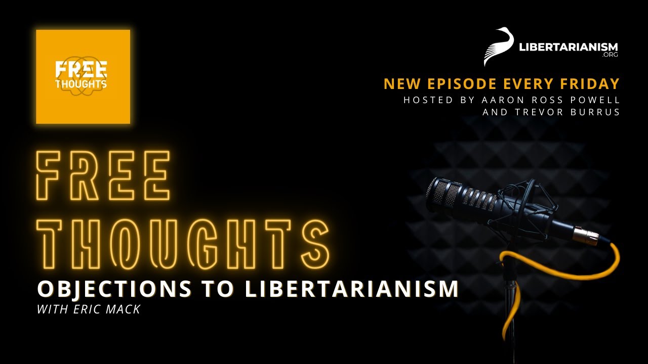 Objections to Libertarianism (with Eric Mack)