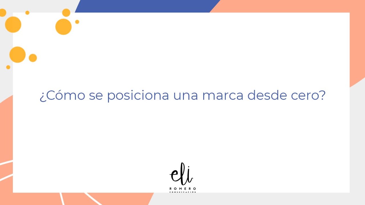 ¿Cómo se posiciona una marca desde cero?