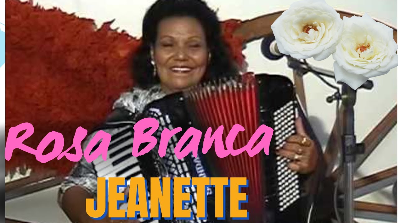 JEANETTE RAINHA DO ACORDEON - ROSA BRANCA (VIDEO RARO)