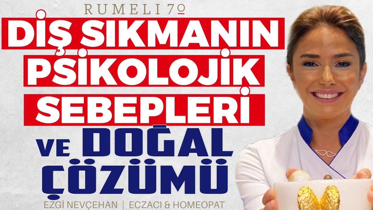 Diş Sıkmanın Psikolojik Sebepleri ve Doğal Çözümü | Ezgi Nevçehan