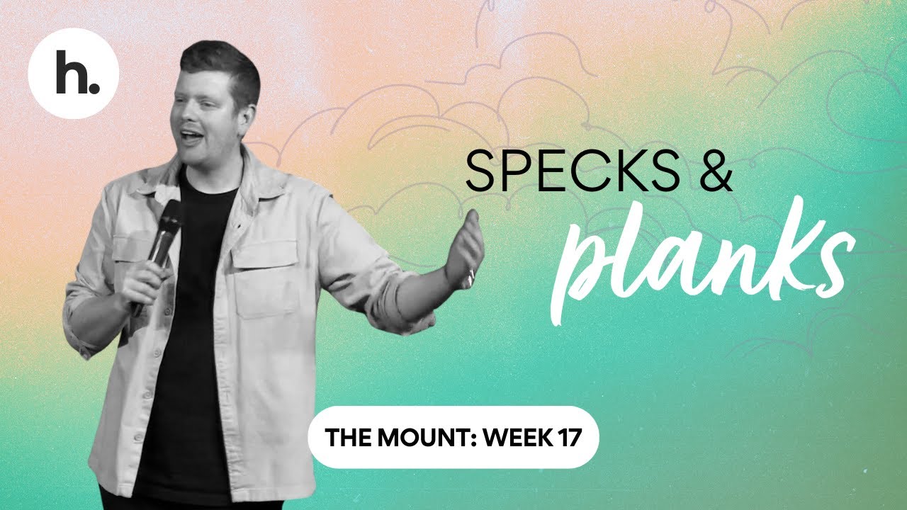 Specks & Planks | Ps. Evan Lekkas
