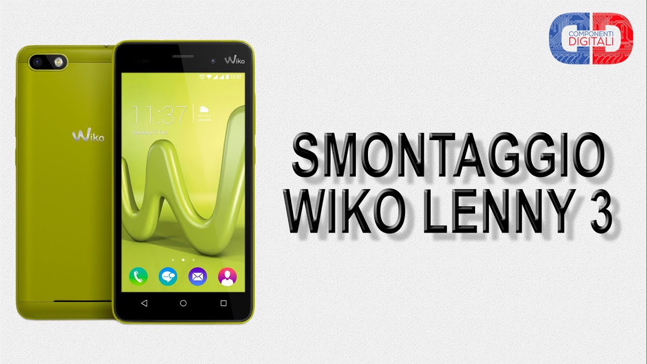 Come Smontare Disassemblare Riparare Smartphone Wiko Lenny 3 - Smontaggio completo