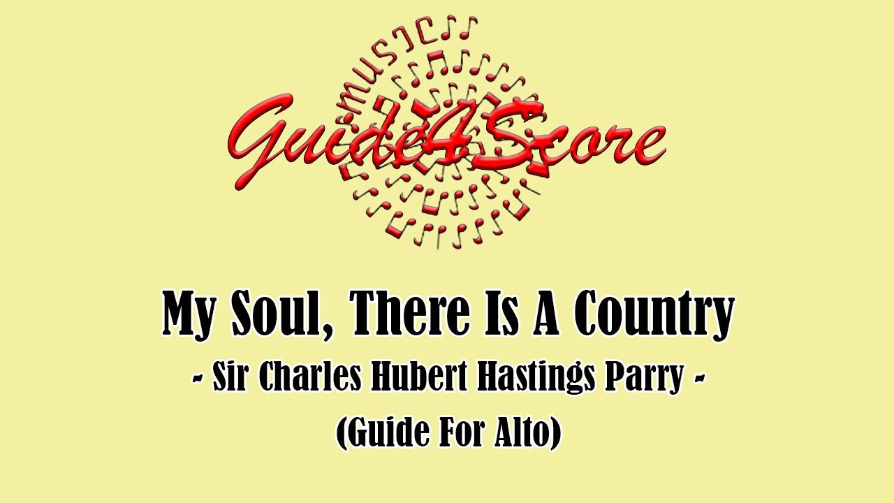 My Soul, There Is A Country - Sir Charles Hubert Hastings Parry (Guide For Alto)