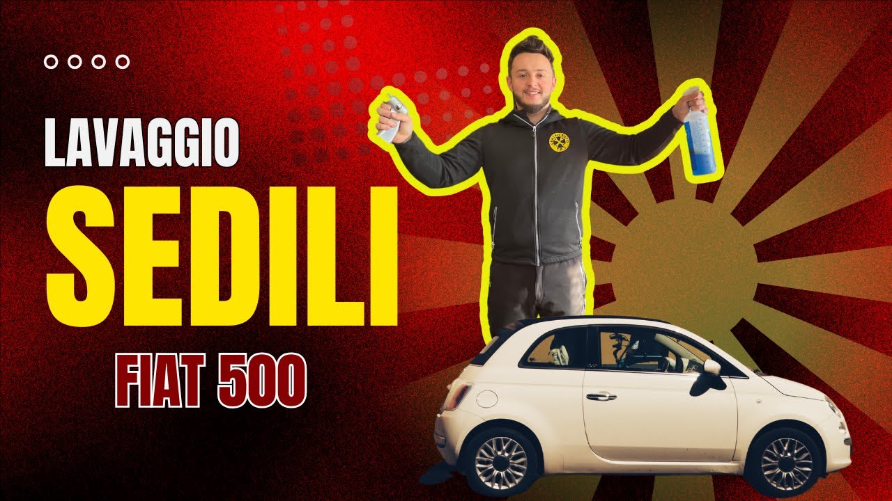 LAVAGGIO SEDILI 💦FIAT 500- PREPARAZIONE AUTO