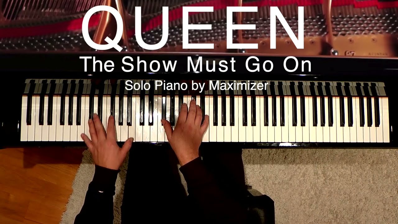 QUEEN - The Show must go on ( Solo Piano) by Maximizer
