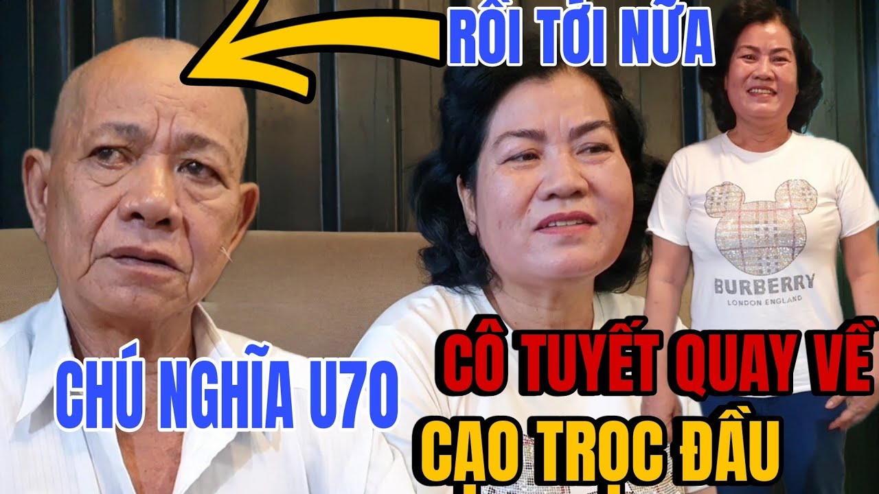 Chú Nghĩa U70 Cạo Trọc Đầu Quyết Tâm Sống Tốt  Cô Tuyết Thấy Dân Trào Nước Mắt Cầu Xin Quay Lại ?
