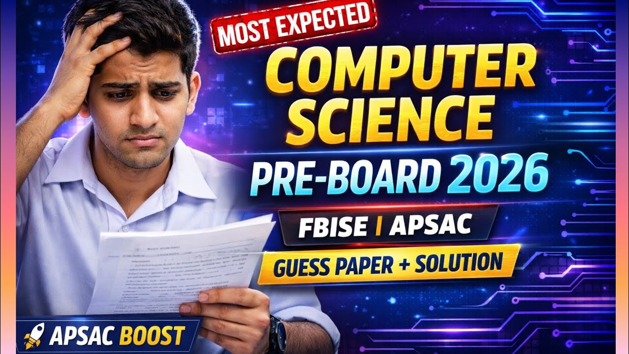 Class 9 Computer Science Pre-Board | FBISE | APSAC @APSACBoost