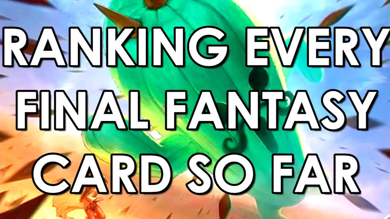 Ranking Every Final Fantasy Card so Far | Mtg
