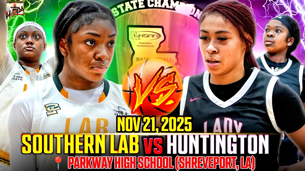 ⛹🏽‍♀️ Champions Clash: Southern Lab vs Huntington | Louisiana Girls Basketball Showdown | 11/21/25