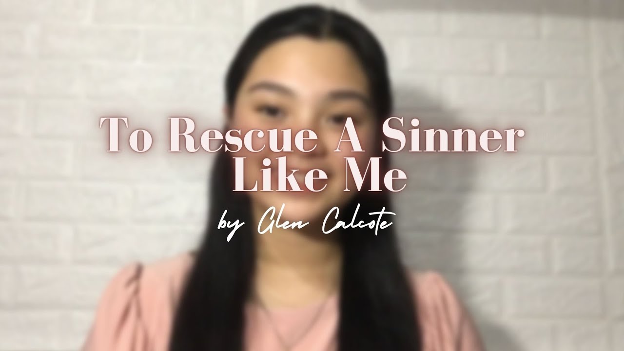 To Rescue A Sinner Like Me (Cover) | LK Marasigan