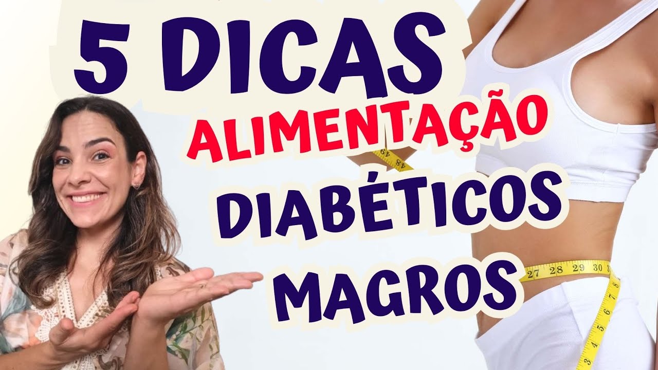 5 Dicas De Alimentação Para Diabéticos Magros