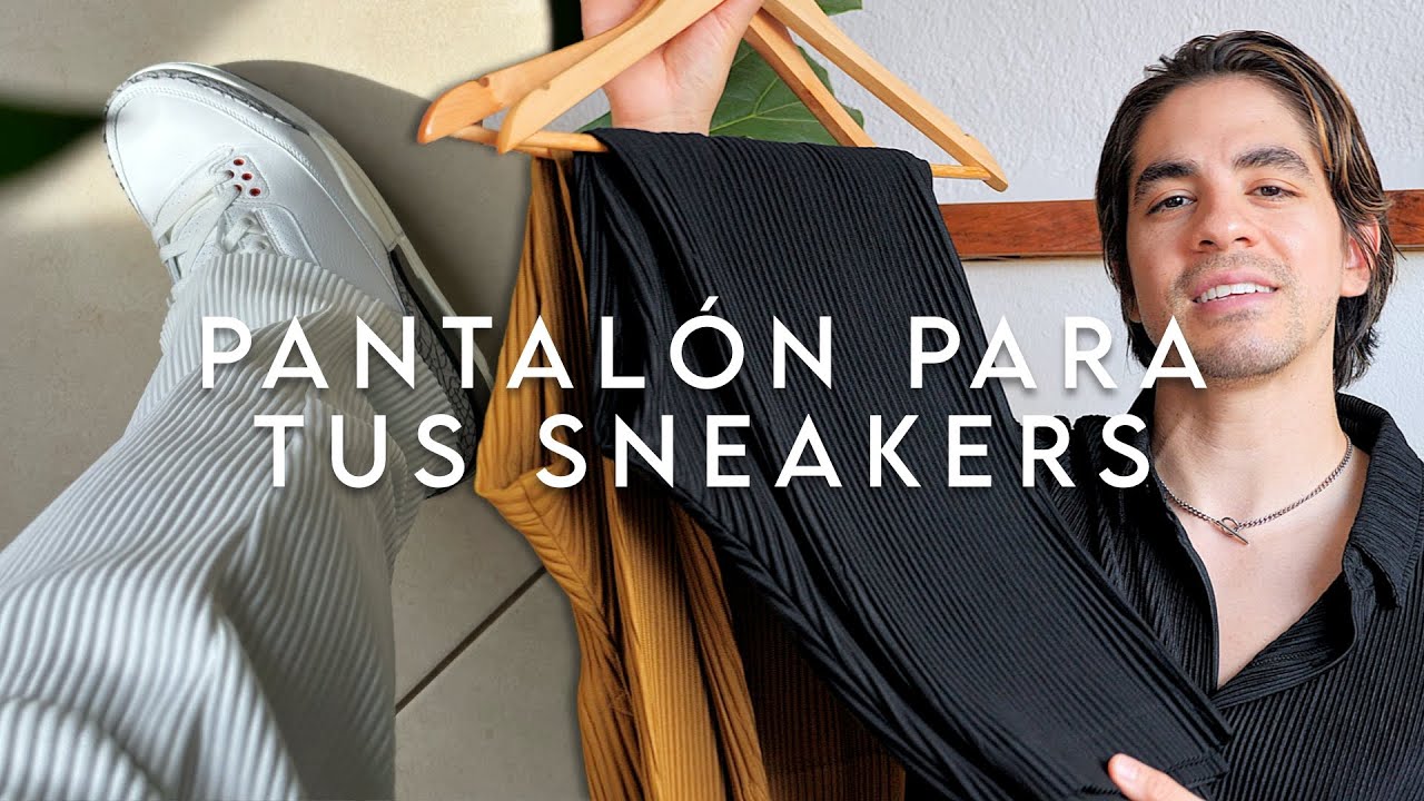 El ÚNICO Pantalón que NECESITAS para TODOS TUS SNEAKERS!!!