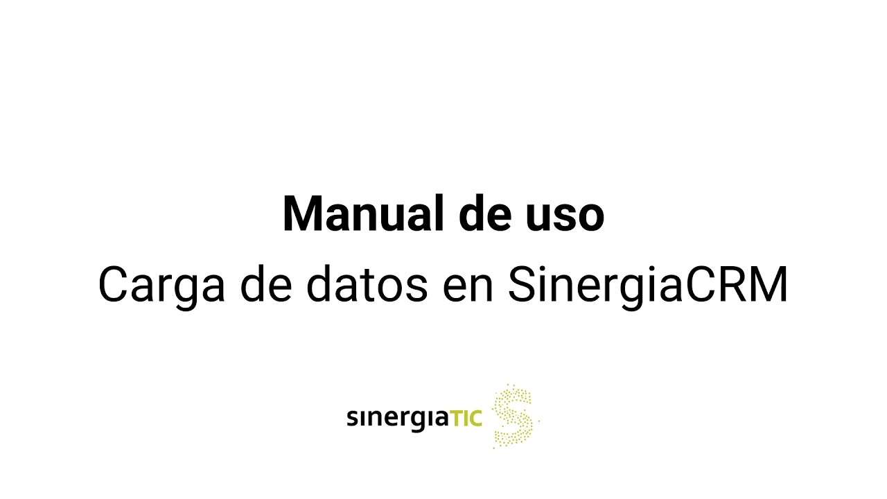 MU27 - Funcionamiento general - Carga de datos en SinergiaCRM