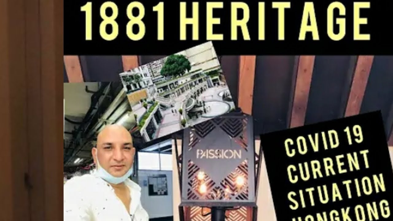 1881 HERITAGE IN HONG KONG CURRENT SITUATION OF COVID19 HONGKONG HISTORICAL INFORMATION HONG KONG
