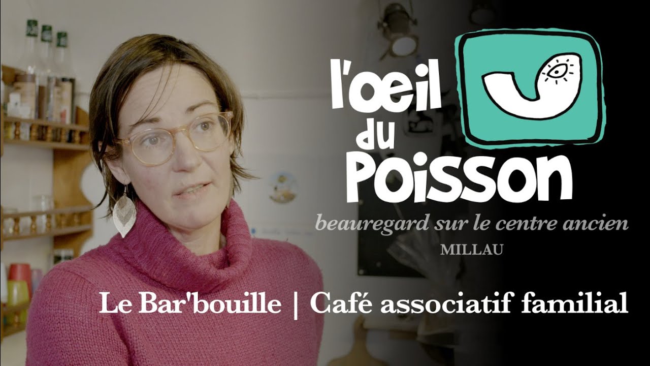 10 L'Œil du poisson / Le Bar'bouille, un café associatif familial
