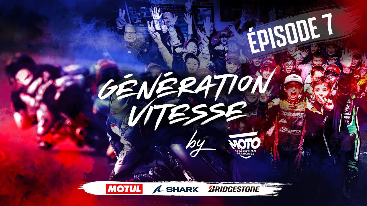 GÉNÉRATION VITESSE - ÉPISODE 7