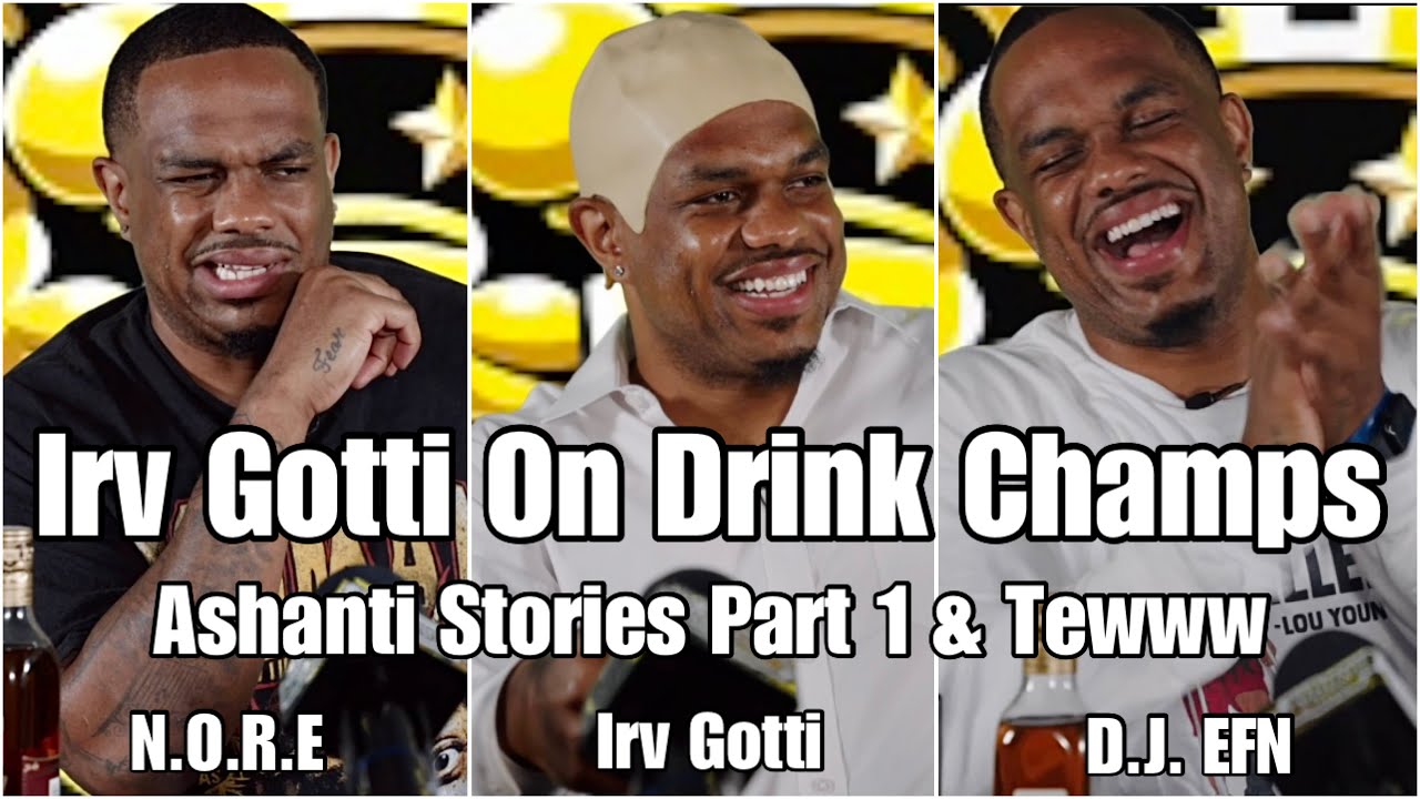 Ирв Готти рассказывает истории Эшанти и Толстого Джо в программе Drink Champs!