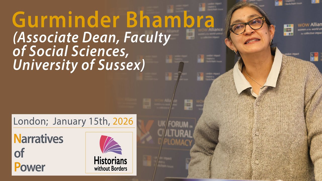 Gurminder Bhambra (Associate Dean, Faculty of Social Sciences, University of Sussex)