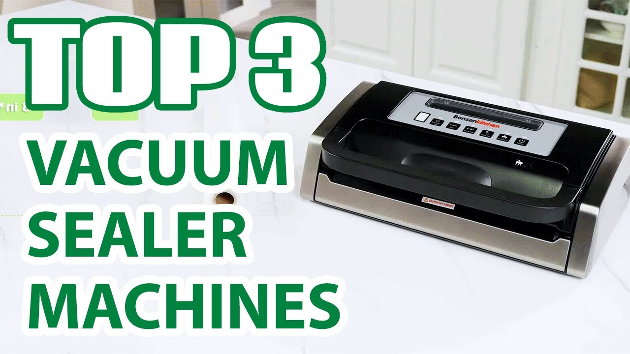 Top 3 Best Vacuum Sealer Machines for Food on Amazon You Must See Before You Buy!