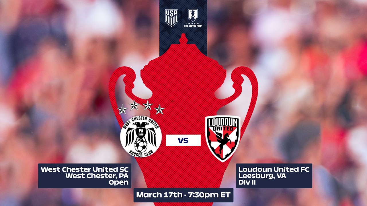 2026 Lamar Hunt U.S. Open Cup Round 1: West Chester United SC vs. Loudon United FC