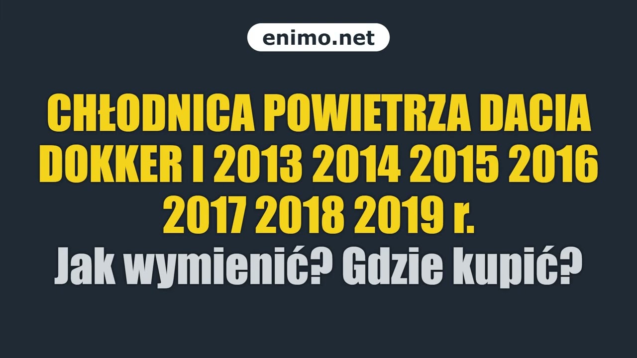 CHŁODNICA POWIETRZA DACIA DOKKER I 2013 2014 2015 2016 2017 2018 2019 r. Jak wymienić? Gdzie kupić?