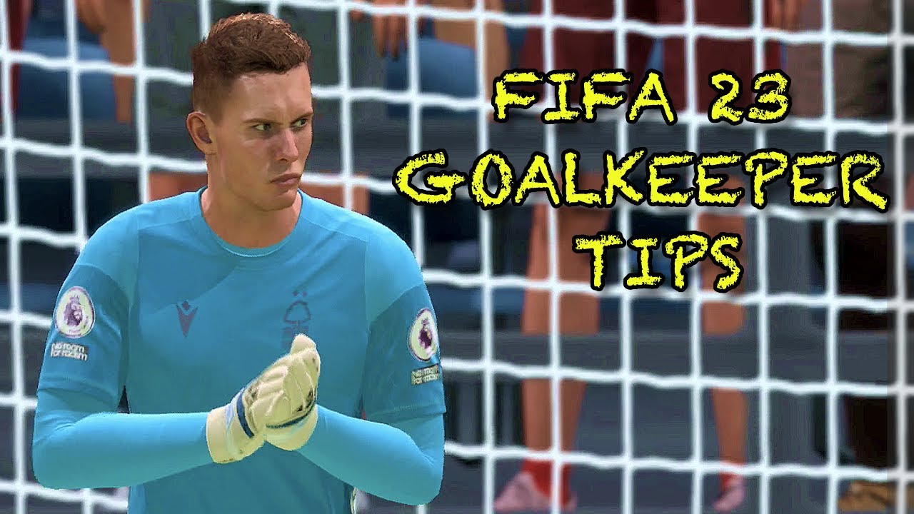FIFA 23 - Goalkeeper Tips