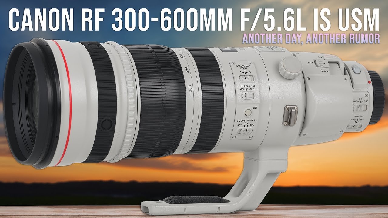 Canon RF 300-600mm f/5.6L IS USM Rumor: The Weirdest Sports Lens?