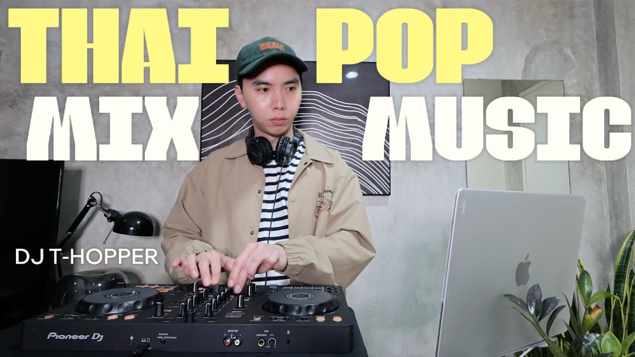 Vol.20 : Thai POP Mix Music [DJ T-HOPPER]