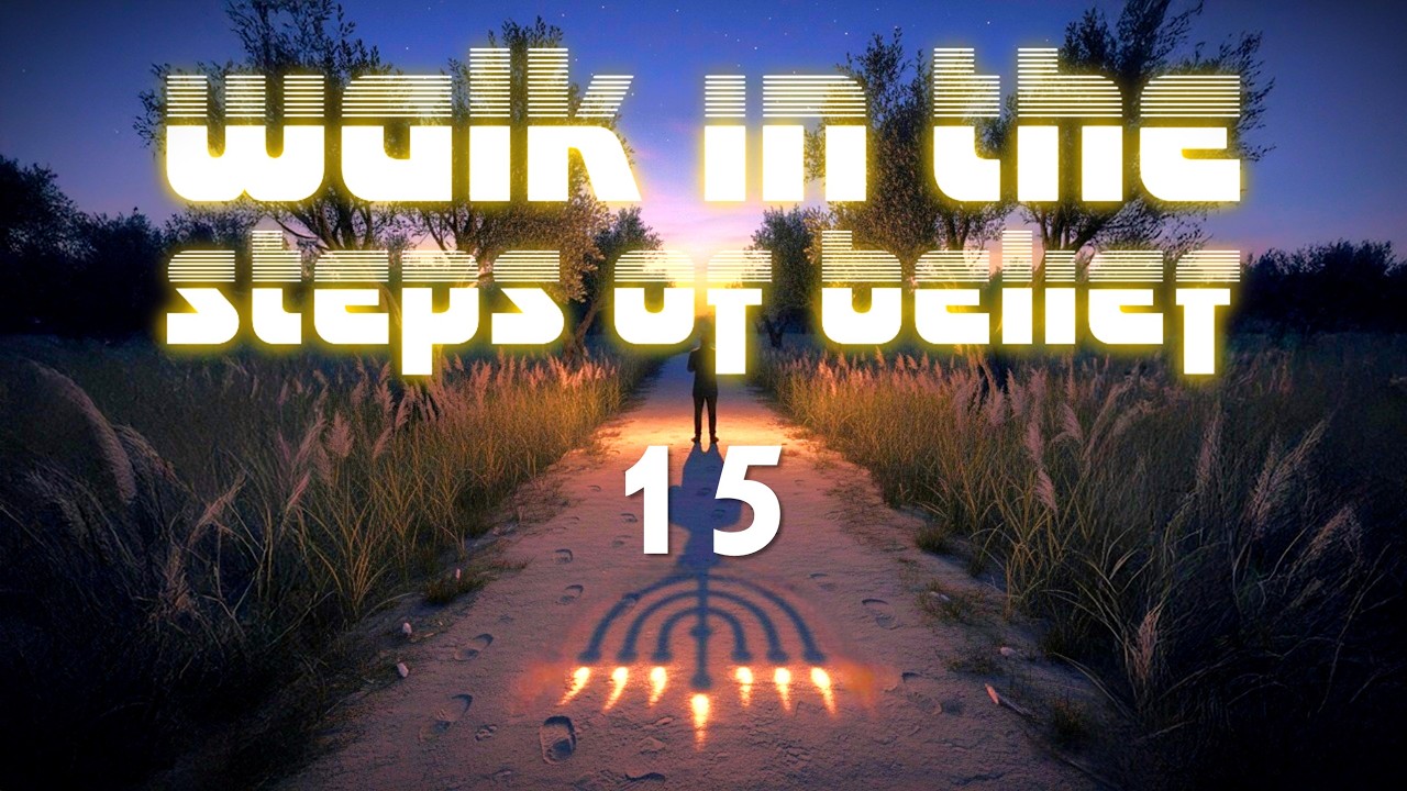 Psalm 119 Walking the steps of belief 15