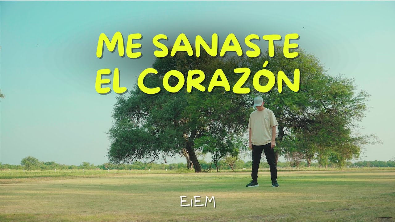 Eiem - ME SANASTE EL CORAZÓN (Video Oficial)