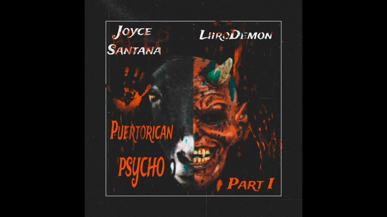 Liiro Demon x Joyce Santana - PuertoRican Psycho (Part I)