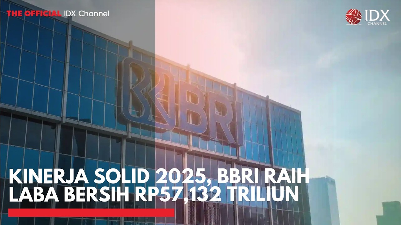 Kinerja Solid 2025, BBRI Raih Laba Bersih Rp57,132 Triliun | IDXC UPDATE