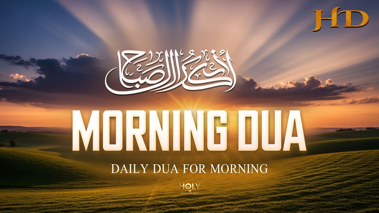 Morning Adhkar أذكار الصباح | Islamic Morning Dua for Rizq and Life Blessings
