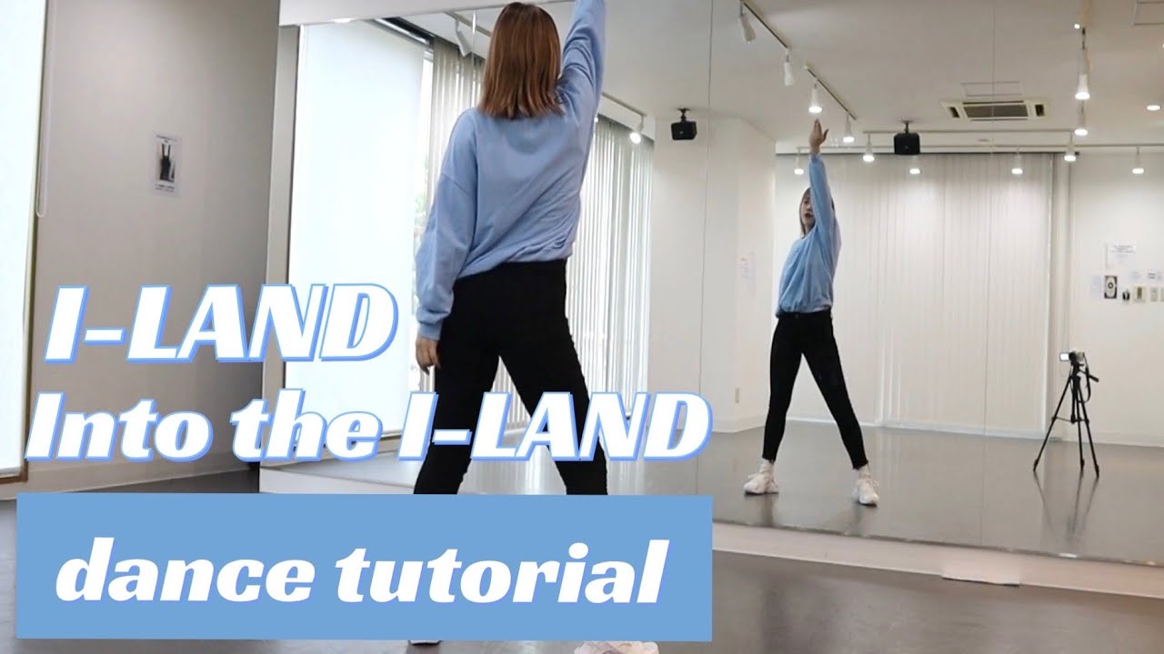 ［DANCE TUTORIAL］I-LAND - Into the I-LAND｜cover dance