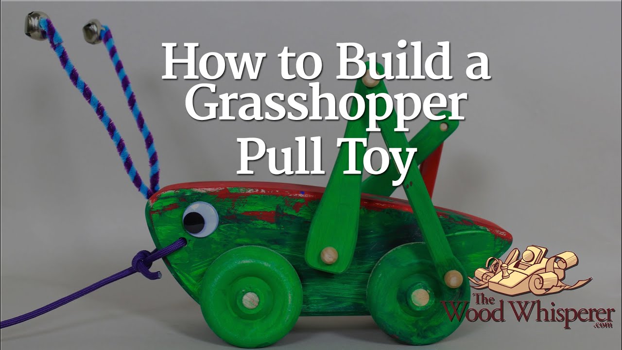How to Build a Grasshopper Pull Toy