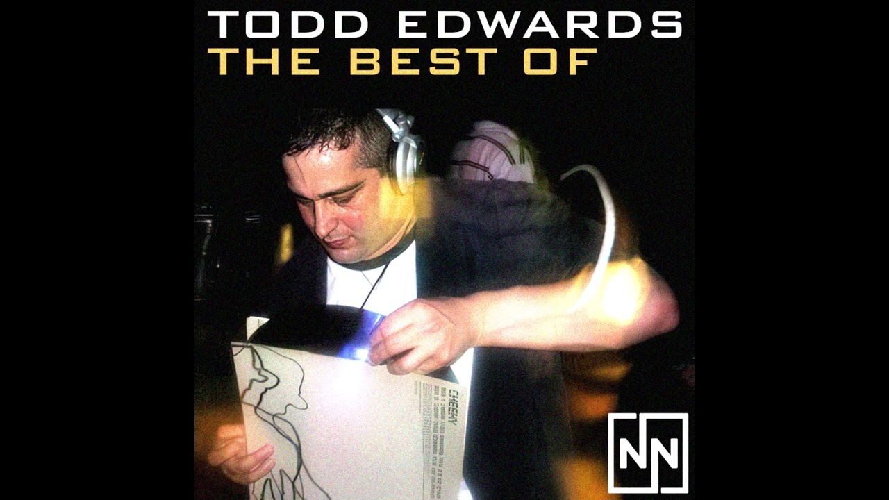 Noel Nasty - The Very Best Of Todd Edwards