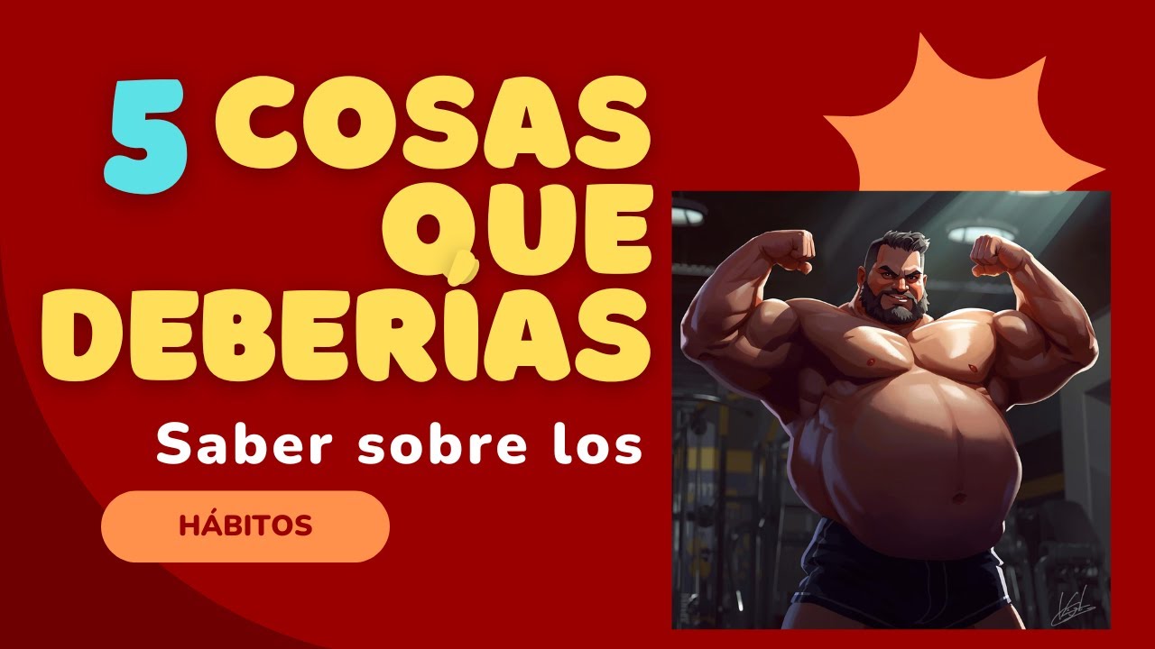 5 Cosas que DEBERÍAS saber sobre los Hábitos